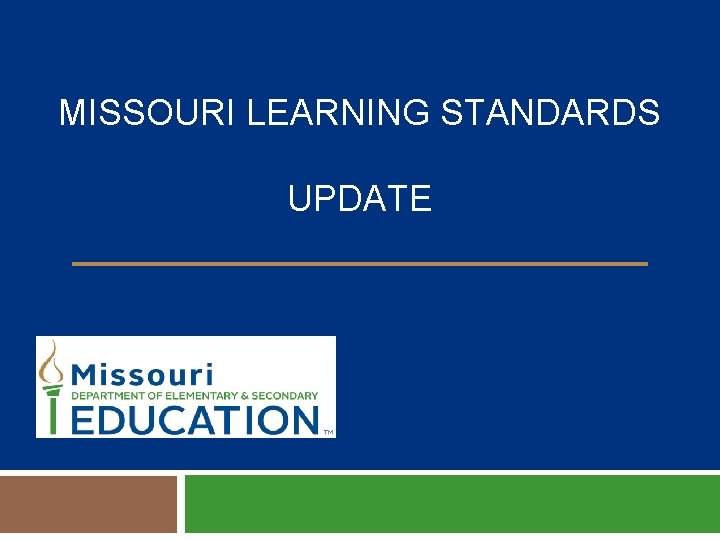MISSOURI LEARNING STANDARDS UPDATE MISSOURI LEARNING STANDARDS UPDATE