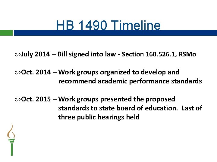 14 HB 1490 Timeline July 2014 – Bill signed into law - Section 160. 14 HB 1490 Timeline July 2014 – Bill signed into law - Section 160.