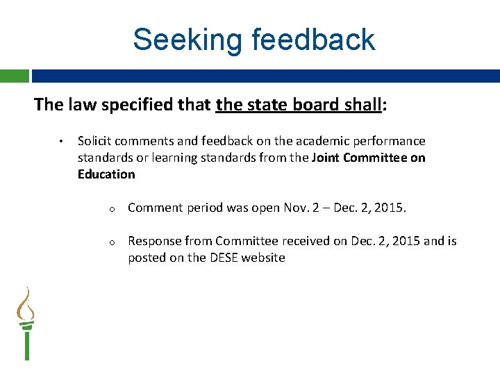 Seeking feedback 17 The law specified that the state board shall: • Solicit comments Seeking feedback 17 The law specified that the state board shall: • Solicit comments