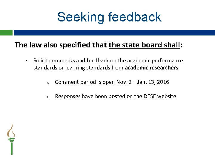 Seeking feedback 18 The law also specified that the state board shall: • Solicit Seeking feedback 18 The law also specified that the state board shall: • Solicit