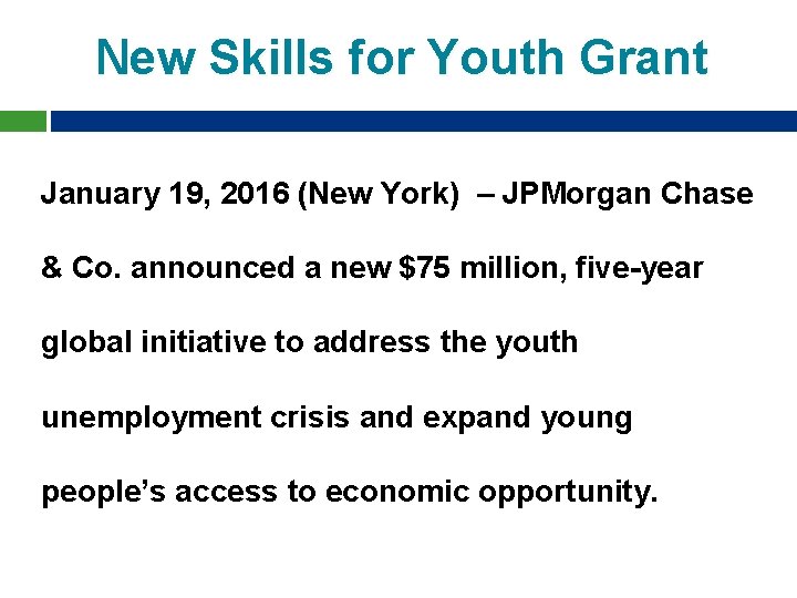 New Skills for Youth Grant January 19, 2016 (New York) – JPMorgan Chase & New Skills for Youth Grant January 19, 2016 (New York) – JPMorgan Chase &