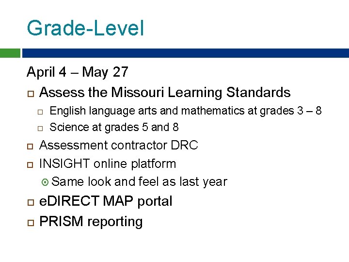 Grade-Level April 4 – May 27 Assess the Missouri Learning Standards English language arts Grade-Level April 4 – May 27 Assess the Missouri Learning Standards English language arts