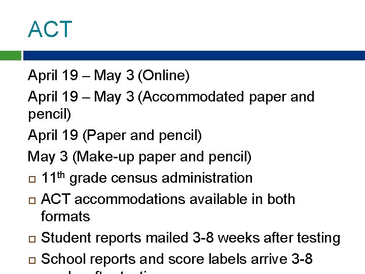 ACT April 19 – May 3 (Online) April 19 – May 3 (Accommodated paper ACT April 19 – May 3 (Online) April 19 – May 3 (Accommodated paper