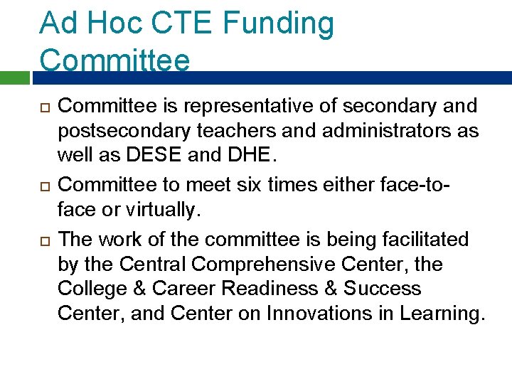 Ad Hoc CTE Funding Committee is representative of secondary and postsecondary teachers and administrators Ad Hoc CTE Funding Committee is representative of secondary and postsecondary teachers and administrators