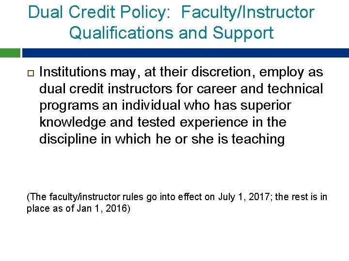Dual Credit Policy: Faculty/Instructor Qualifications and Support Institutions may, at their discretion, employ as Dual Credit Policy: Faculty/Instructor Qualifications and Support Institutions may, at their discretion, employ as