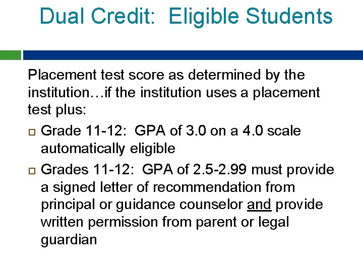 Dual Credit: Eligible Students Placement test score as determined by the institution…if the institution Dual Credit: Eligible Students Placement test score as determined by the institution…if the institution