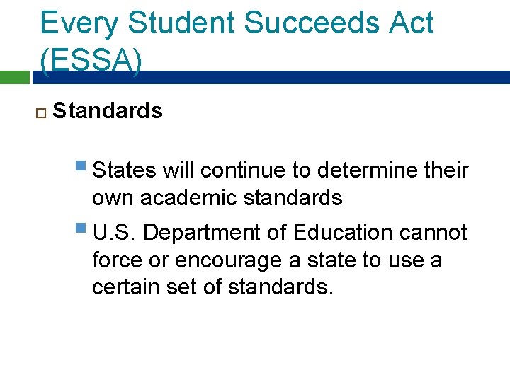 Every Student Succeeds Act (ESSA) Standards § States will continue to determine their own Every Student Succeeds Act (ESSA) Standards § States will continue to determine their own