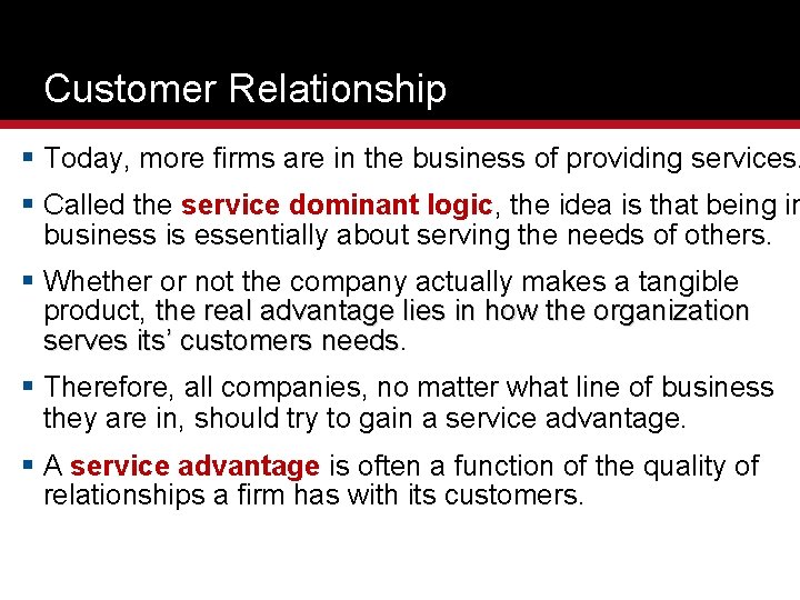 Customer Relationship § Today, more firms are in the business of providing services. §