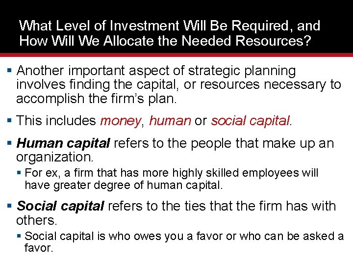 What Level of Investment Will Be Required, and How Will We Allocate the Needed