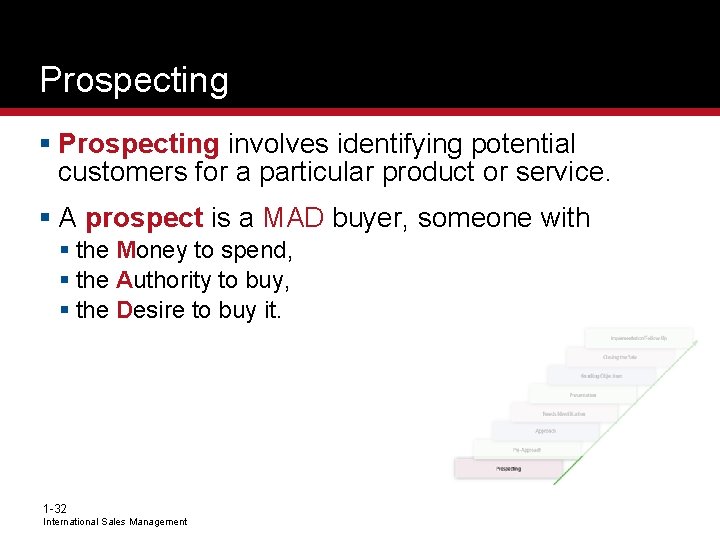 Prospecting § Prospecting involves identifying potential customers for a particular product or service. §