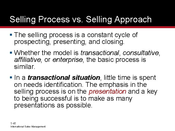 Selling Process vs. Selling Approach § The selling process is a constant cycle of