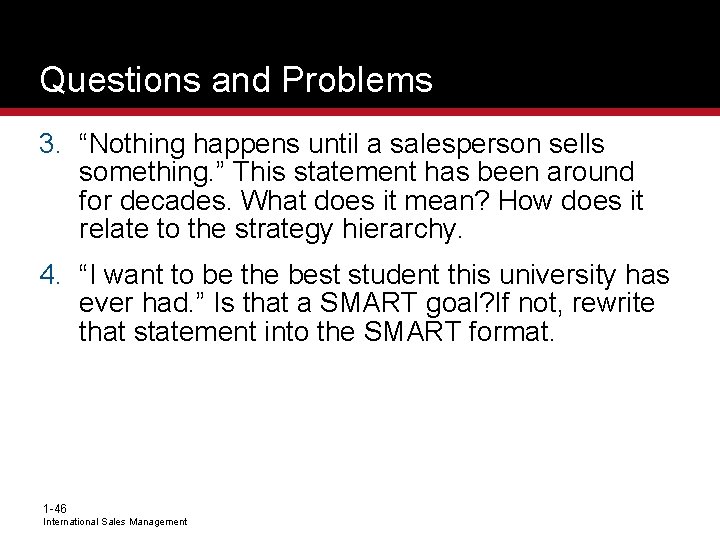 Questions and Problems 3. “Nothing happens until a salesperson sells something. ” This statement