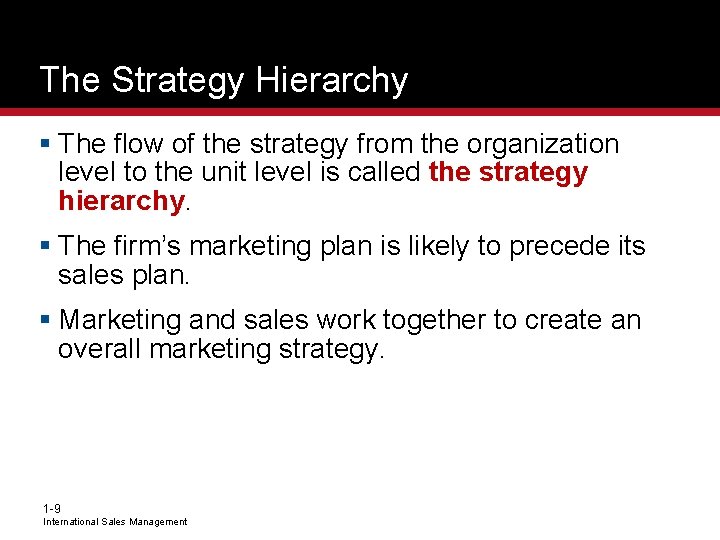 The Strategy Hierarchy § The flow of the strategy from the organization level to