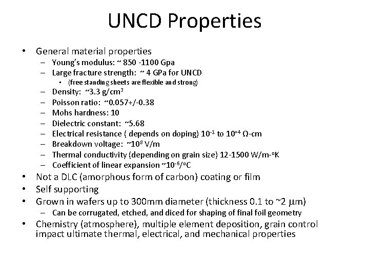 UNCD Properties • General material properties – Young’s modulus: ~ 850 -1100 Gpa –