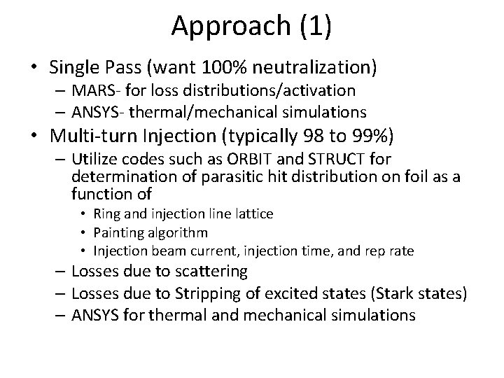 Approach (1) • Single Pass (want 100% neutralization) – MARS- for loss distributions/activation –