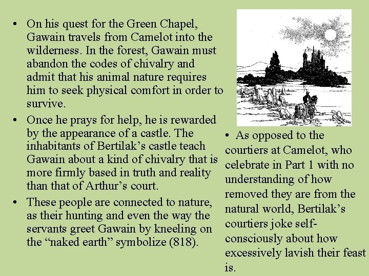  • On his quest for the Green Chapel, Gawain travels from Camelot into