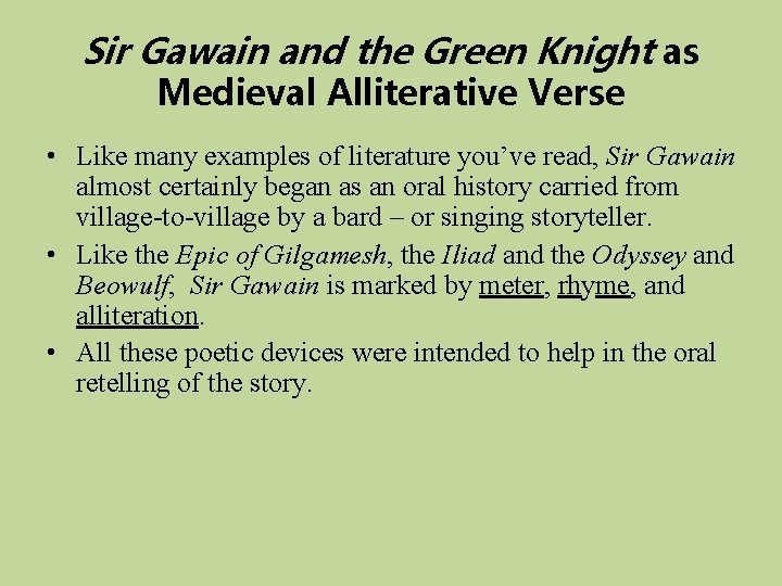 Sir Gawain and the Green Knight as Medieval Alliterative Verse • Like many examples