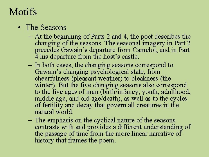 Motifs • The Seasons – At the beginning of Parts 2 and 4, the