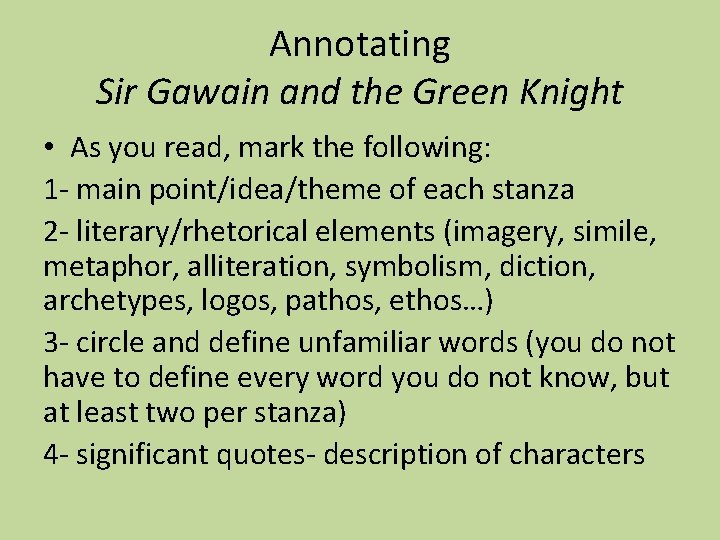 Annotating Sir Gawain and the Green Knight • As you read, mark the following: