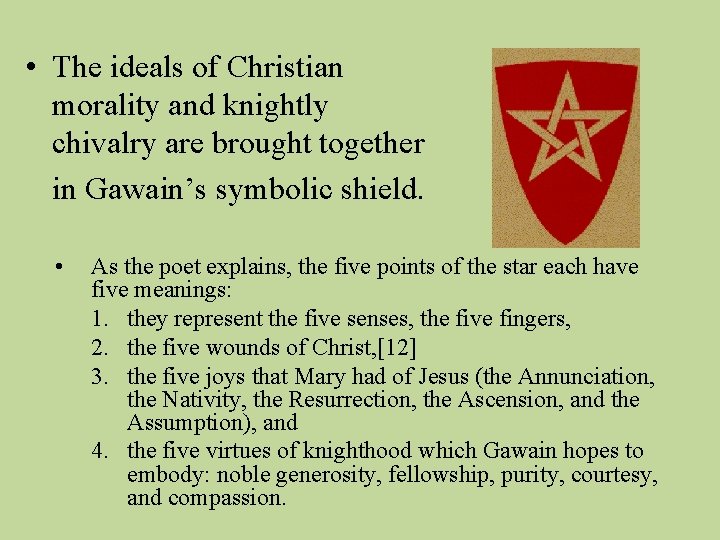  • The ideals of Christian morality and knightly chivalry are brought together in