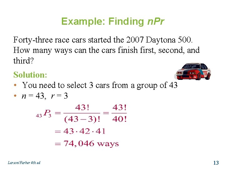 Example: Finding n. Pr Forty-three race cars started the 2007 Daytona 500. How many