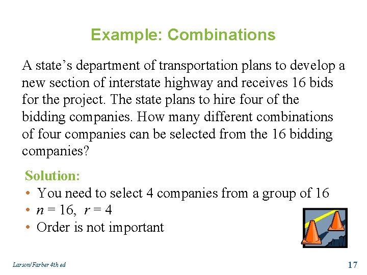 Example: Combinations A state’s department of transportation plans to develop a new section of