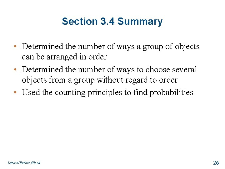 Section 3. 4 Summary • Determined the number of ways a group of objects