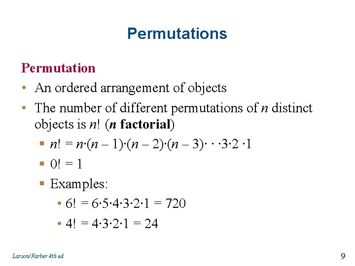Permutations Permutation • An ordered arrangement of objects • The number of different permutations