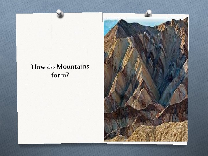 How do Mountains form? 