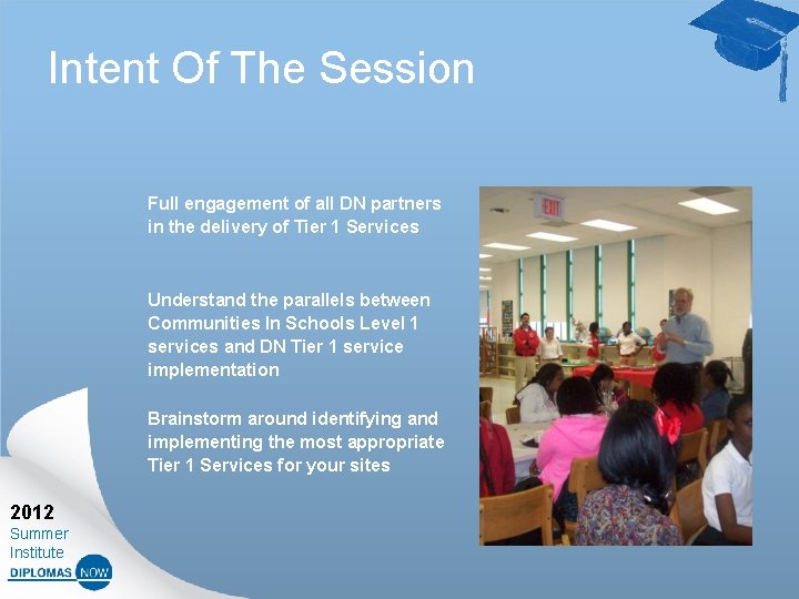 Intent Of The Session Full engagement of all DN partners in the delivery of