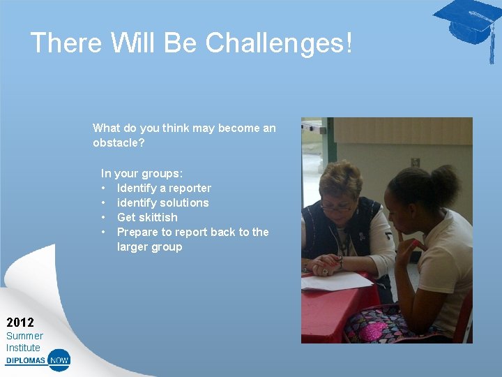 There Will Be Challenges! What do you think may become an obstacle? In your