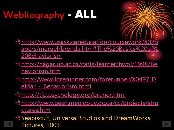 Webliography - ALL 8 http: //www. usask. ca/education/coursework/802 p apers/mergel/brenda. htm#The%20 Basics%20 of% 20