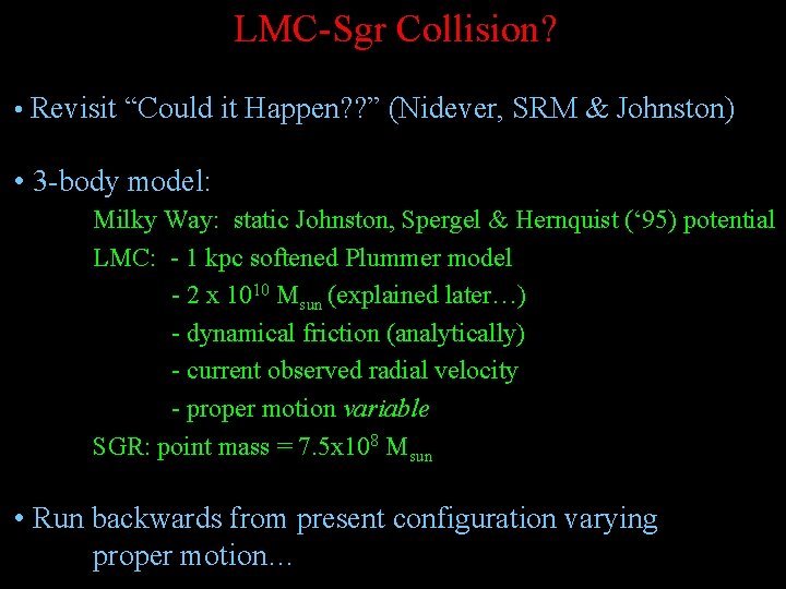 LMC-Sgr Collision? • Revisit “Could it Happen? ? ” (Nidever, SRM & Johnston) •