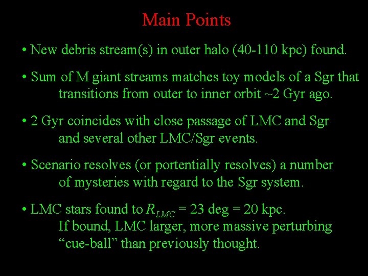 Main Points • New debris stream(s) in outer halo (40 -110 kpc) found. •