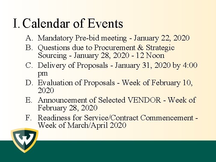 I. Calendar of Events A. Mandatory Pre-bid meeting - January 22, 2020 B. Questions