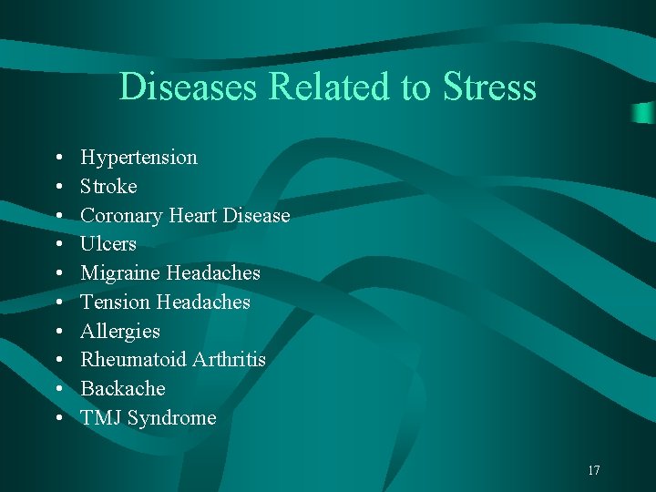 Diseases Related to Stress • • • Hypertension Stroke Coronary Heart Disease Ulcers Migraine