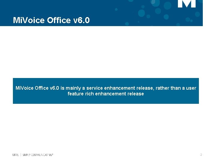 Mi. Voice Office v 6. 0 is mainly a service enhancement release, rather than