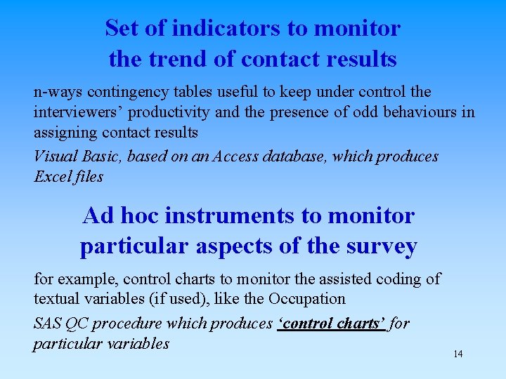 Set of indicators to monitor the trend of contact results n-ways contingency tables useful