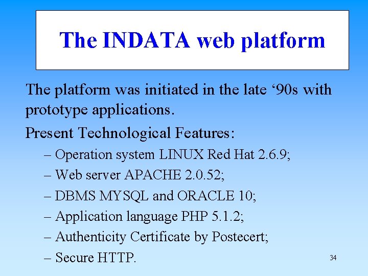 The INDATA web platform The platform was initiated in the late ‘ 90 s