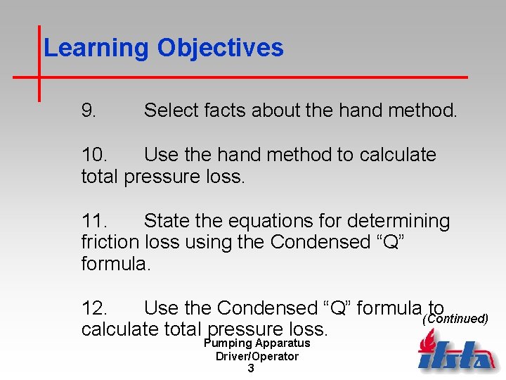 Learning Objectives 9. Select facts about the hand method. 10. Use the hand method