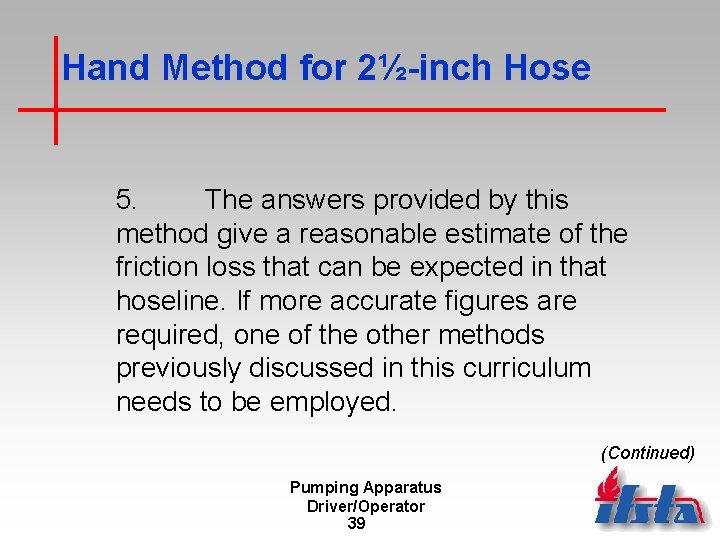 Hand Method for 2½-inch Hose 5. The answers provided by this method give a