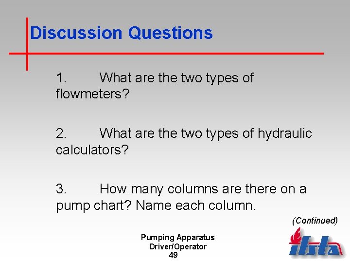 Discussion Questions 1. What are the two types of flowmeters? 2. What are the