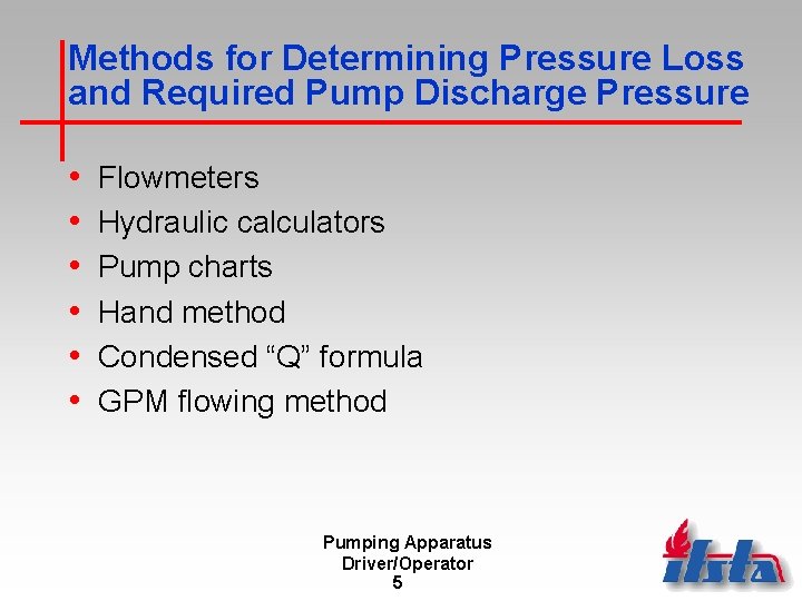 Methods for Determining Pressure Loss and Required Pump Discharge Pressure • • • Flowmeters