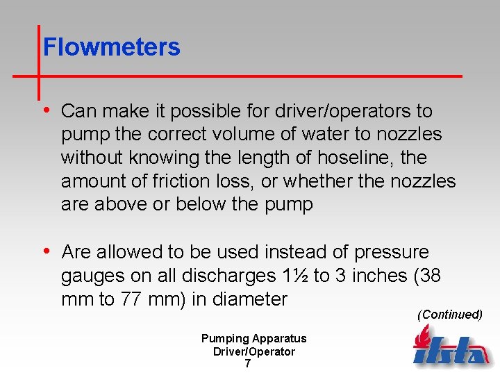 Flowmeters • Can make it possible for driver/operators to pump the correct volume of