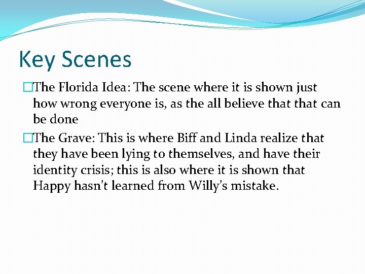Key Scenes �The Florida Idea: The scene where it is shown just how wrong