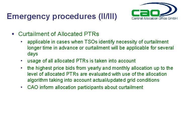 Emergency procedures (II/III) § Curtailment of Allocated PTRs • applicable in cases when TSOs