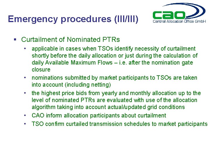 Emergency procedures (III/III) § Curtailment of Nominated PTRs • applicable in cases when TSOs