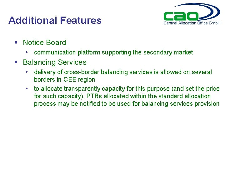 Additional Features § Notice Board • communication platform supporting the secondary market § Balancing