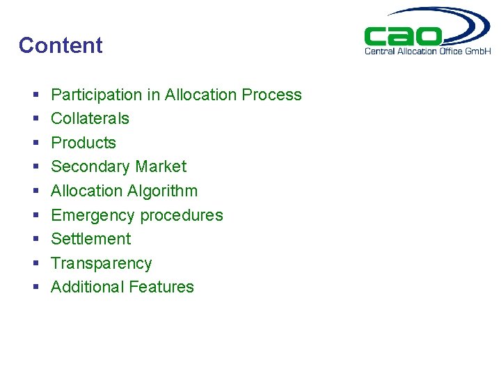 Content § § § § § Participation in Allocation Process Collaterals Products Secondary Market