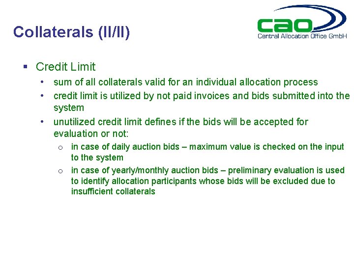 Collaterals (II/II) § Credit Limit • sum of all collaterals valid for an individual
